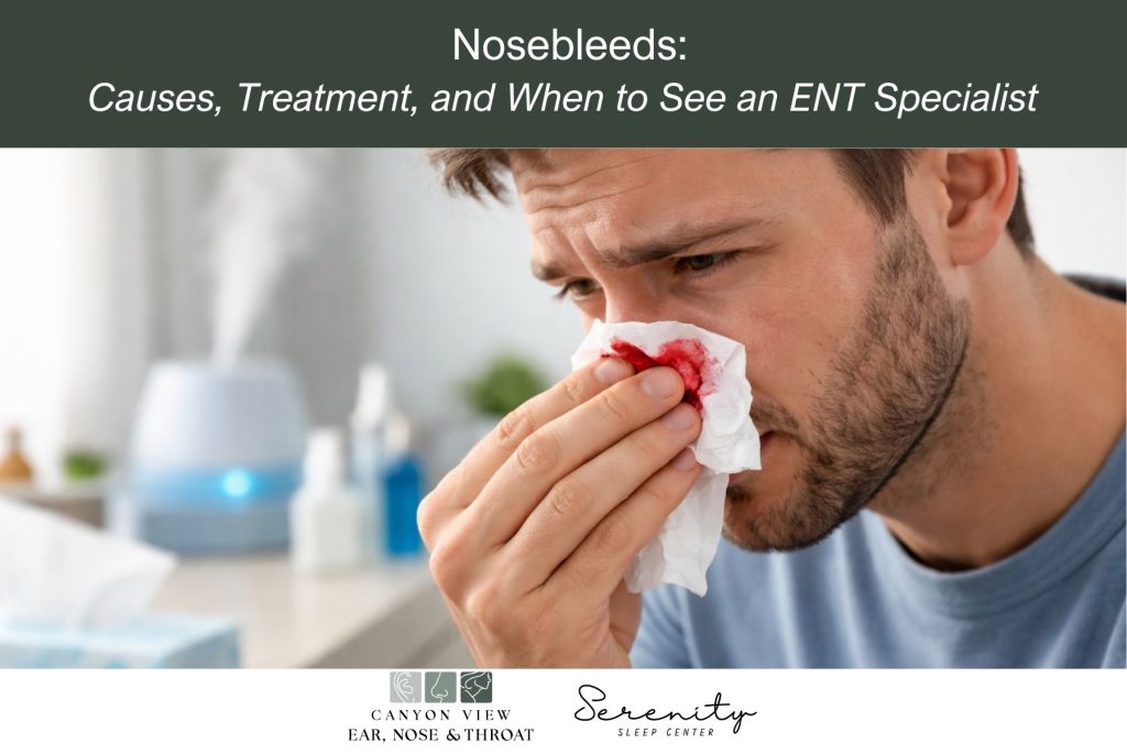 Nosebleeds Causes, Treatment, and When to See an ENT Specialist